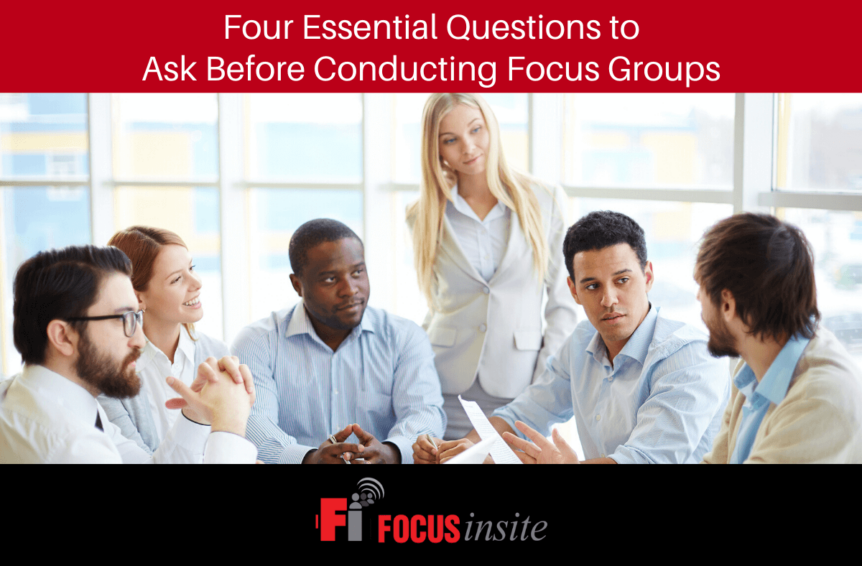 Four-Essential-Questions-to-Ask-Before-Conducting-Focus-Groups-862x566